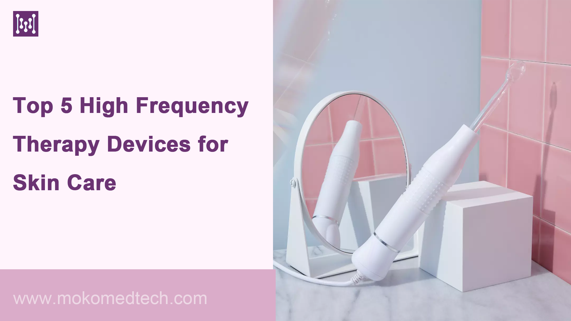 Top 5 High Frequency Therapy Devices for Skin Care