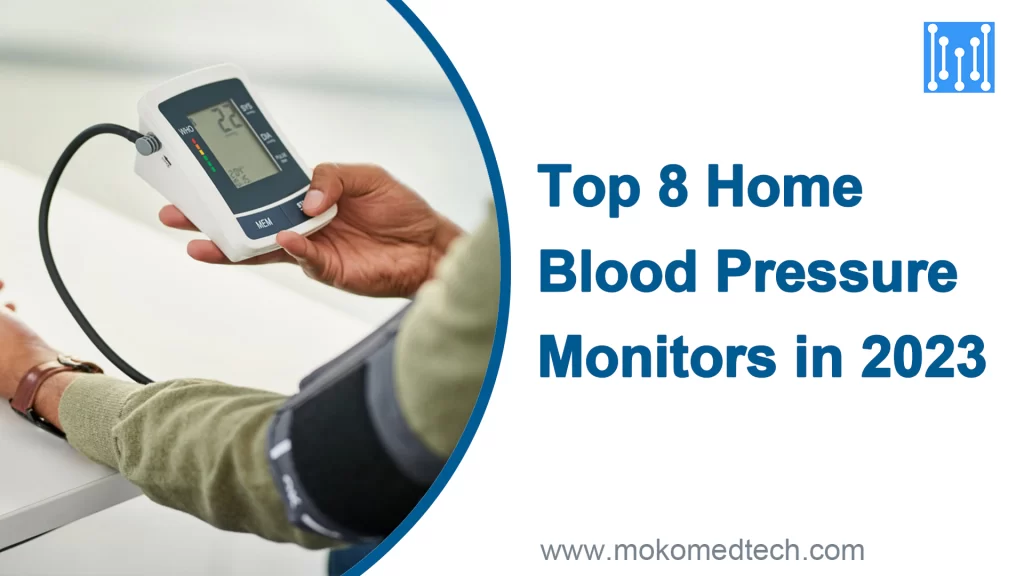 Top 8 Home Blood Pressure Monitors in 2023