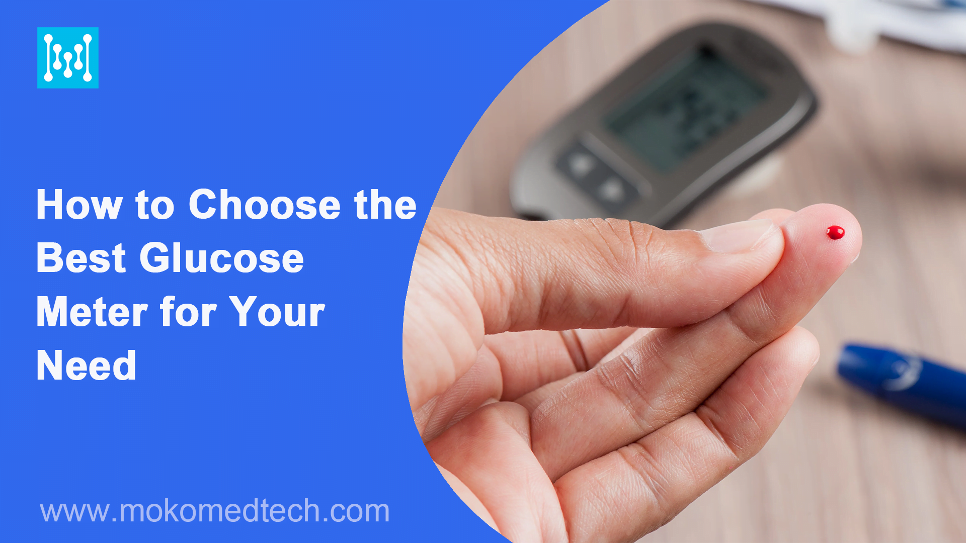 How to Choose the Best Glucose Meter for Your Need - MOKO