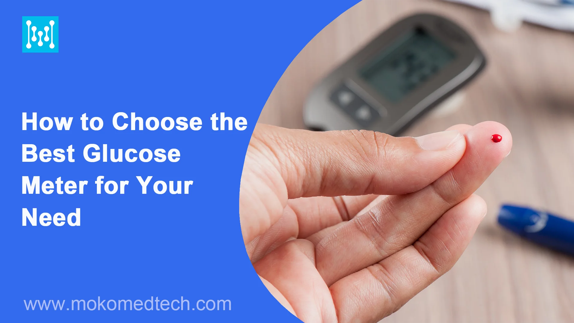 How to Choose the Best Glucose Meter for Your Need