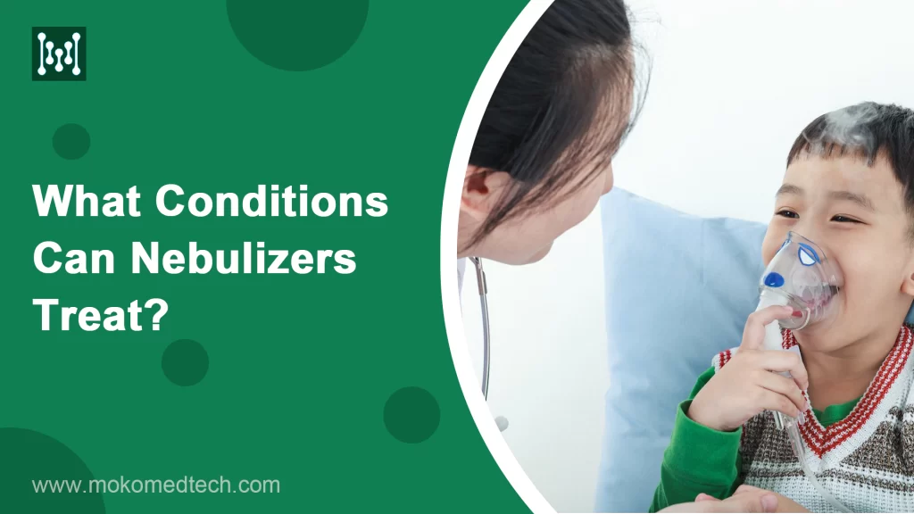 What Conditions Can Nebulizers Treat?